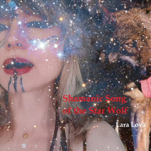 Shamanic Song of the Star Wolf