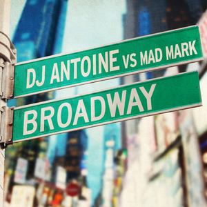 Broadway (DJ Antoine vs Mad Mark 2k12 Radio Edit)