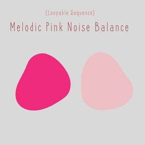 Living in Pink Noise Serenity (Loopable Sequence)