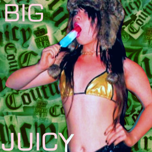 Big Juicy