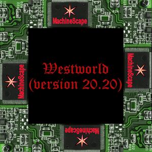 Westworld (version 20.20) (version) (version)