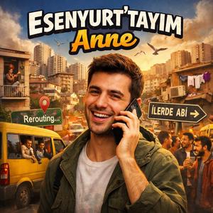 Esenyurttayım Anne