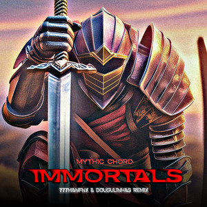 Immortals (777MANFNX & Dougulinhas Remix)