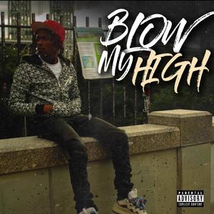 Blow My High