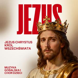 Jezu, Królu Wszechświata, prowadź nas