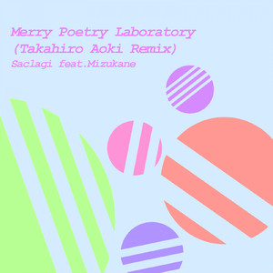 Merry Poetry Laboratory (feat. Mizukane) [Takahiro Aoki Remix]