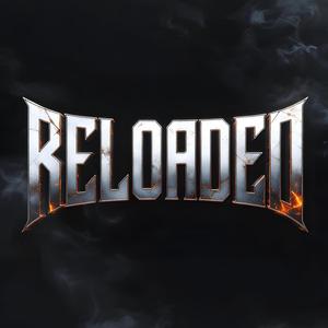 Reloaded