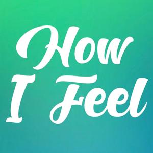 How I Feel