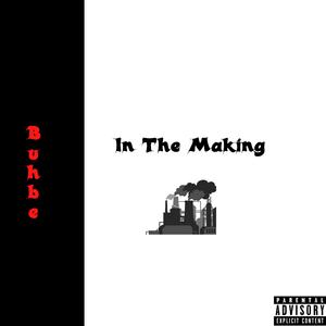 In the Making