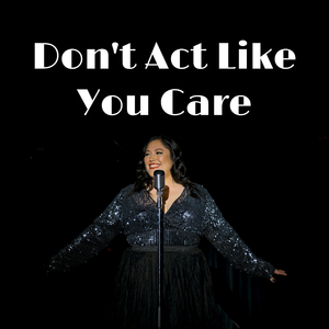 Don't Act Like You Care