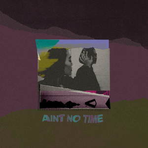 Aint No Time (Instrumental)
