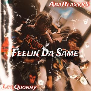 Feelin Da Same