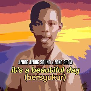 It's a Beautiful Day (Bersyukur)