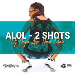 2 Shots (DJ Onyxa Afro House Remix)