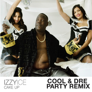 Cake up Remix (Cool and Dre Party MIX)