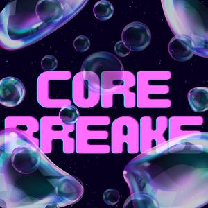CORE BREAKER