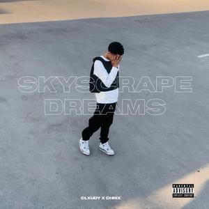 SKYSCRAPE DREAMS (feat. Chrix)