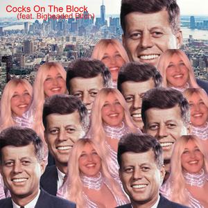 Cocks On The Block (feat. Bigheaded Bitch)