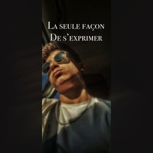 La seule façon de s’exprimer