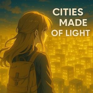 Cities Made of Light