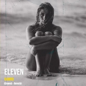 Eleven (Slowed + Reverb)