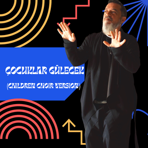 Çocuklar Gülecek (Children Choir Version)