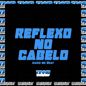 Reflexo no Cabelo (feat. mc pl alves)