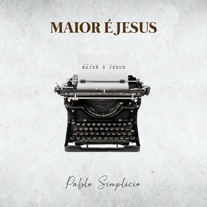 Maior é Jesus