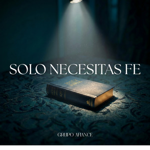 Solo Necesitas Fe