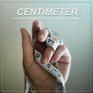 Centimeter (feat. Romix, Nanaru & HalcyonMusic)