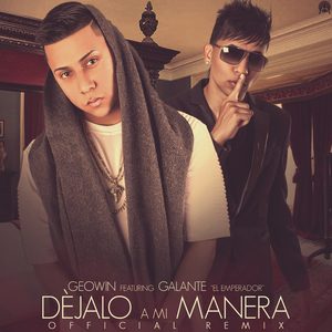 Déjalo a Mi Manera (Remix) [feat. Galante El Emperador]