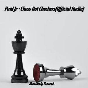 Paid Jr - Chess Not Checkers (Official Audio)