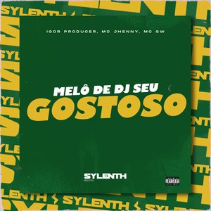 Melô de Dj Seu Gostoso (feat. mc jhenny)