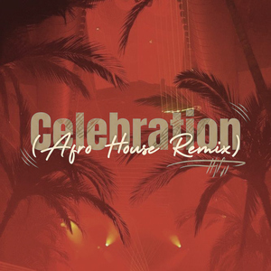 Celebration (Afro House Remix)