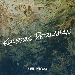 Kulepas Perlahan