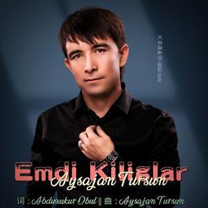 Emdi Kiliglar（即今归来）