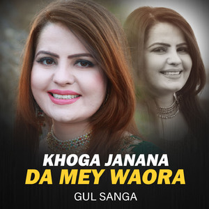 Khoga Janana Da Mey Waora
