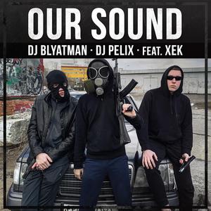 Our Sound (feat. Xek)