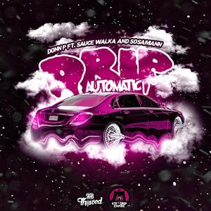 Drip Automatic (feat. Sauce Walka & Sosamann)
