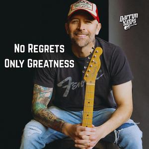 No Regrets Only Greatness
