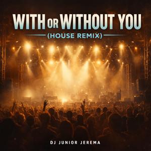 With Or Without You (House Remix)