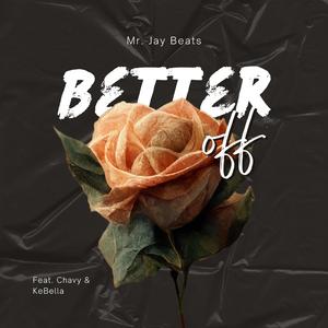 Better Off (feat. Chavy & KeBella)