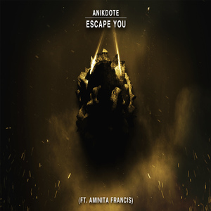 Escape you (Ft. Aminita Francis)