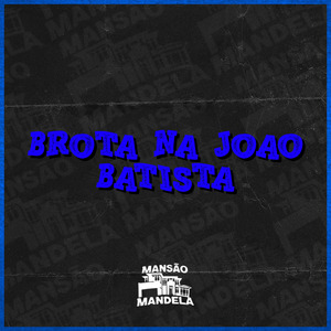 Brota na João Batista