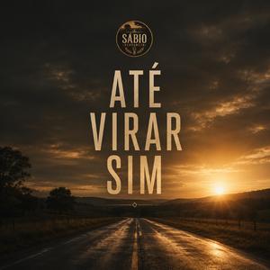 Até virar sim