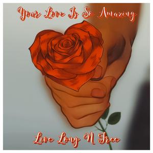 Your Love Is So Amazing