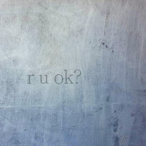 r u okay?