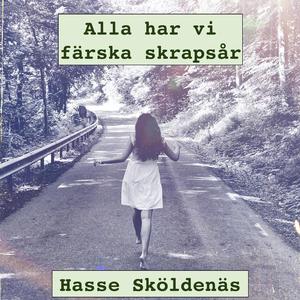 Alla har vi färska skrapsår