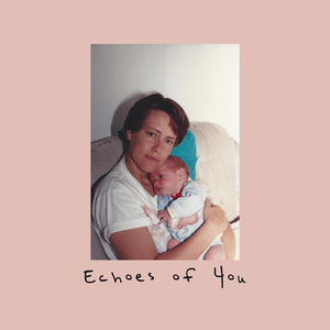Echoes of You