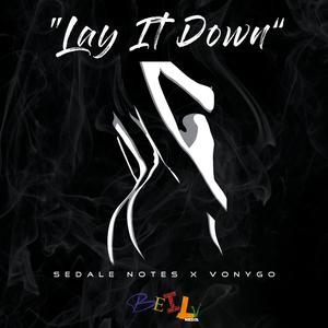 Lay It Down (feat. Sedale Notes, Vony-Go Remnes-R.E.M.N.E.S Consortium & Aura Upp)
